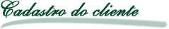 Cadastro do cliente